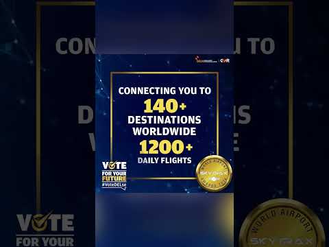 The Most Connected to the World - Delhi Airport | Skytrax Awards 2024