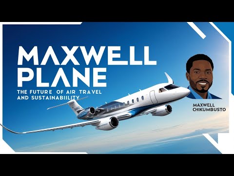 MAXWELL PLANE: THE FUTURE OF BEST AIR TRAVEL AND SUSTAINABILITY