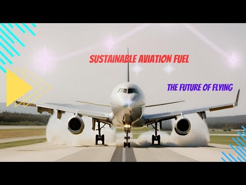 Revolutionizing Flight: The Power of Sustainable Fuel